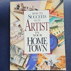 How to Succeed as an Artist in Your Home Town - Book (Blue Cover)